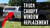 Truck Camper Shell Window Replacement