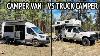 Which Is Better Truck Camper Or Camper Van Why We Went Back To Camper Van Life